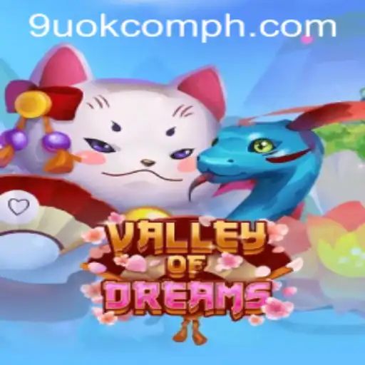 Explore the Enchanting World of ValleyofDreams and Master the Game with 9uok com